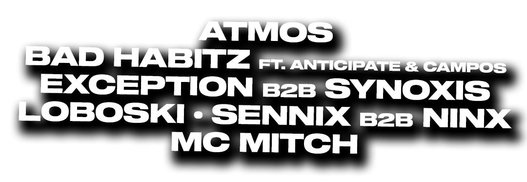 Bad Habitz Room lineup: Atmos, Bad Habitz ft. Anticipate & Campos, Exception b2b Synoxis, Loboski, Sennix b2b Ninx, MC Mitch